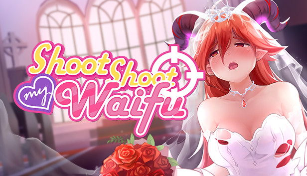 Shoot Shoot My Waifu