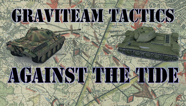 Graviteam Tactics: Against the Tide