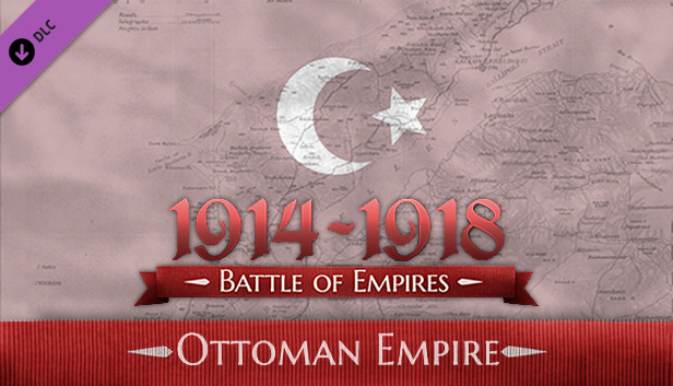 Battle of Empires: 1914-1918 - Ottoman Empire