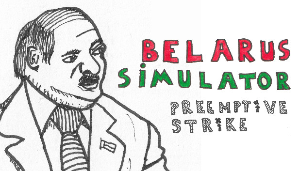 Belarus Simulator: Preemptive Strike