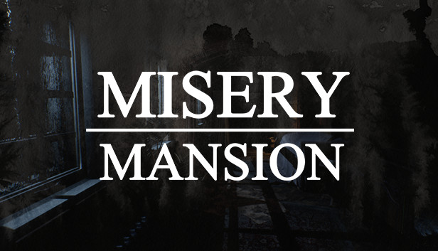 Misery Mansion