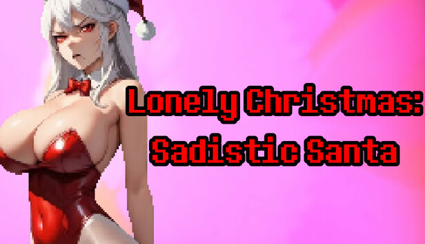 Lonely Christmas: Sadistic Santa