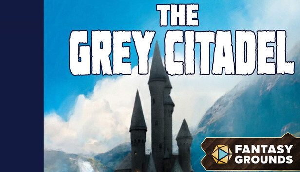 Fantasy Grounds - The Grey Citadel