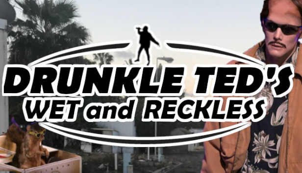 Drunkle Ted's Wet and Reckless
