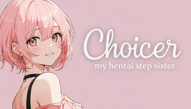 Choicer: My hentai step sister