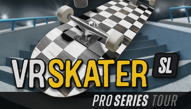 VR Skater - SL Pro Series Tour