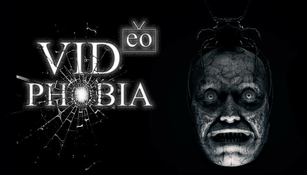 VIDeoPHOBIA