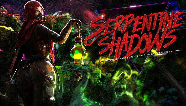 Serpentine Shadows and the Joys of Vengeance