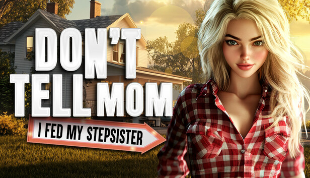 Don’t Tell Mom: I Fed My Stepsister 