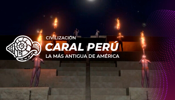 Civilización Caral Perú, la más antigua de América