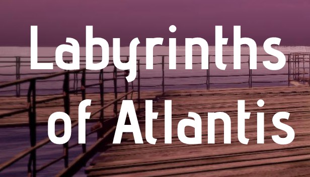 Labyrinths of Atlantis