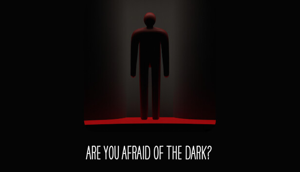 Are You Afraid of the Dark