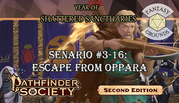 Fantasy Grounds - Pathfinder 2 RPG - Pathfinder Society Scenario #3-16: Escape from Oppara