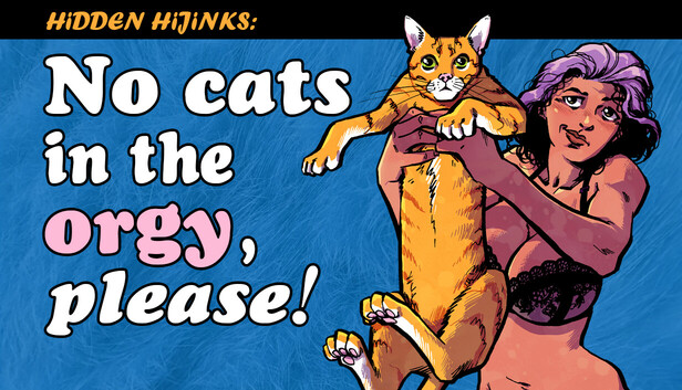 Hidden Hijinks: No Cats in the Orgy, Please!