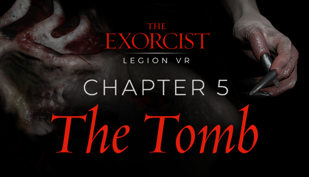 The Exorcist: Legion VR - Chapter 5: The Tomb