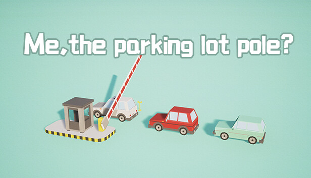 我，停车场的杆？ Me, the parking lot pole?