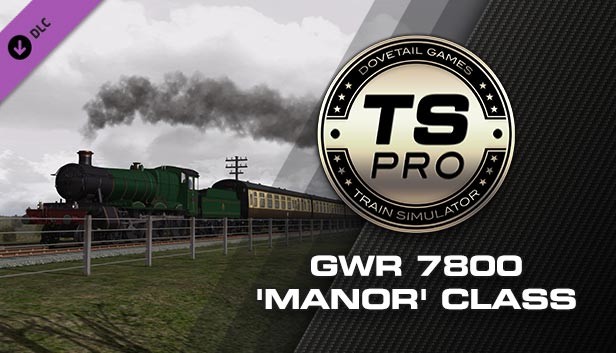 Train Simulator: GWR 7800 'Manor' class Add-On