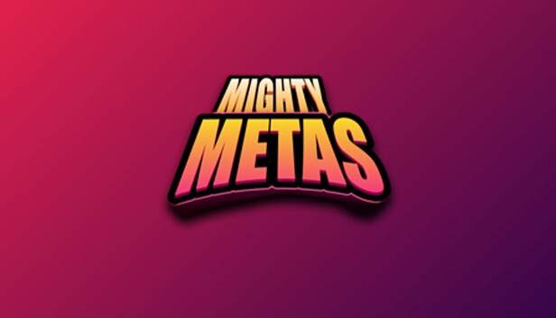 Mighty Metas