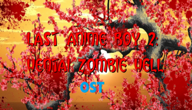 Last Anime Boy 2: Hentai Zombie Hell OST
