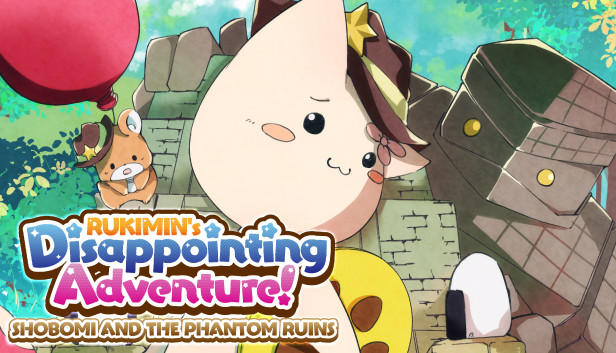 RUKIMIN's Disappointing Adventure! ~SHOBOMI AND THE PHANTOM RUINS~
