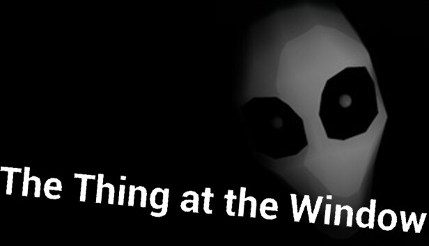 The Thing at the Window