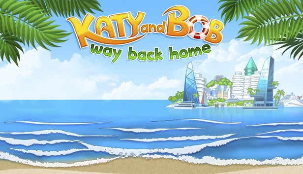 Katy and Bob Way Back Home