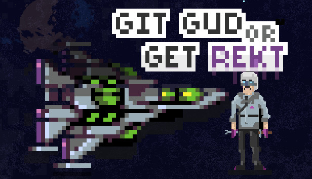 Git Gud or Get Rekt