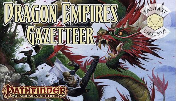 Fantasy Grounds - Pathfinder RPG - Campaign Setting: Dragon Empires Gazetteer