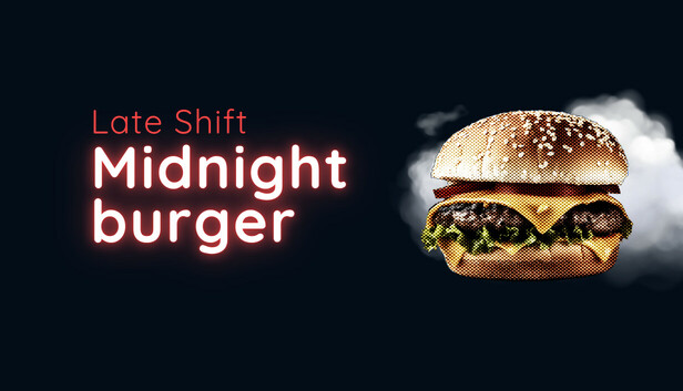 Late Shift - Midnight Burger