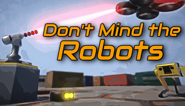 Don't Mind the Robots