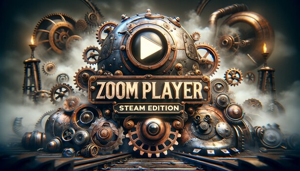 Zoom Player : Steam Edition