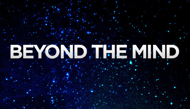Beyond the Mind