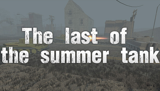 The Last of the Summer Tank