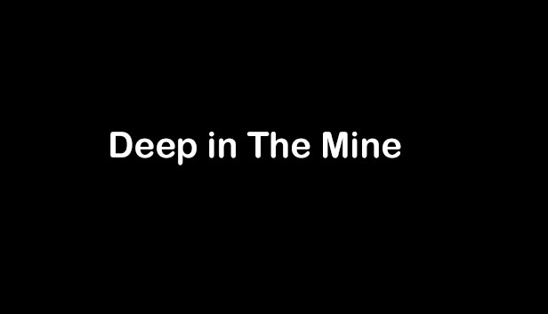 Deep in The Mine