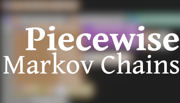 Piecewise - Markov Chains