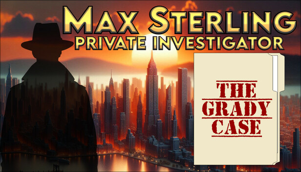 Max Sterling PI: The Grady Case