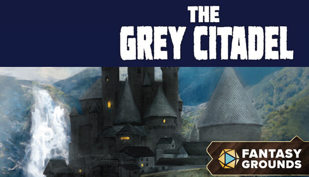 Fantasy Grounds - The Grey Citadel