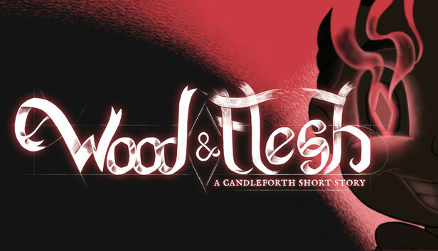 Wood and Flesh: A Candleforth Short Story
