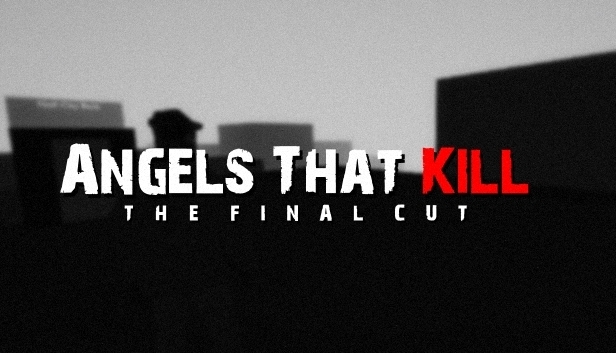 Angels That Kill - The Final Cut