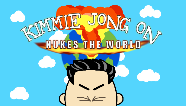 Kimmie Jong On Nukes the World