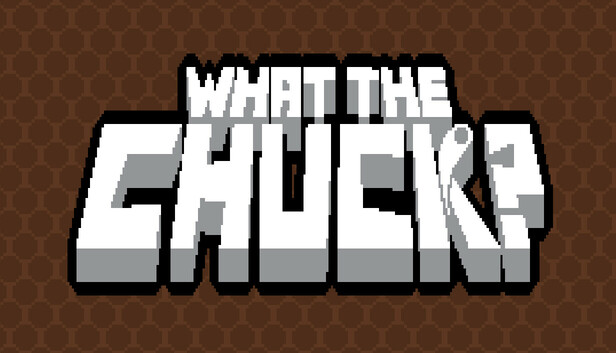 What The Chuck?