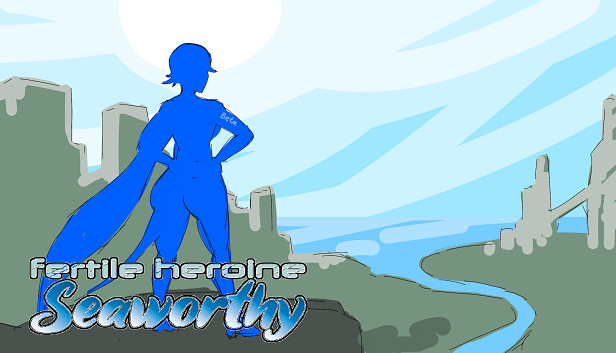 Fertile Heroine Seaworthy