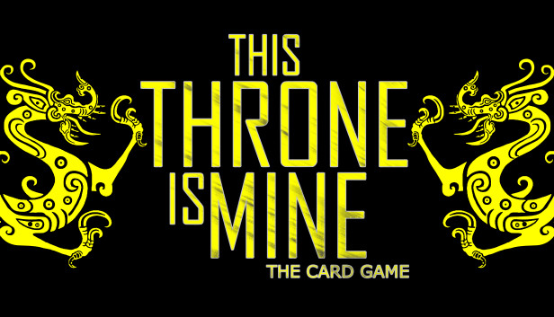This Throne Is Mine - The Card Game
