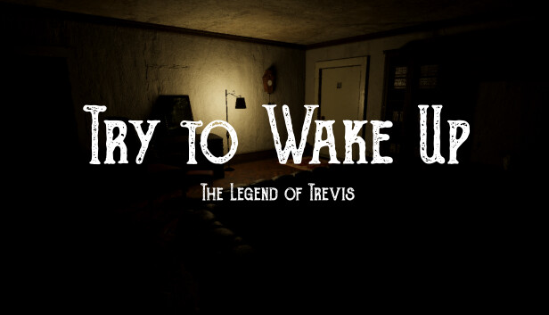 Try to Wake Up : The Legend of Trevis