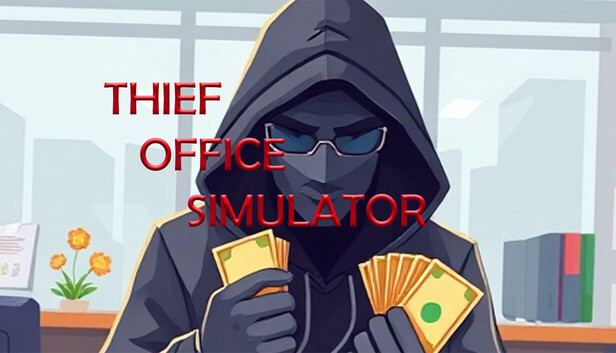 Thief Office Simulator