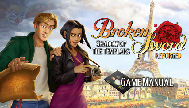 Broken Sword - Shadow of the Templars: Reforged Game Manual and Travel Guide