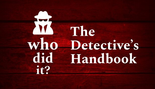 Who Did It? - The Detective’s Handbook