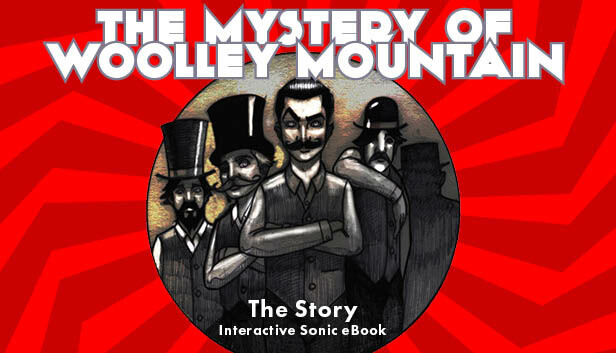 The Mystery Of Woolley Mountain - The Story (Interactive Sonic eBook)