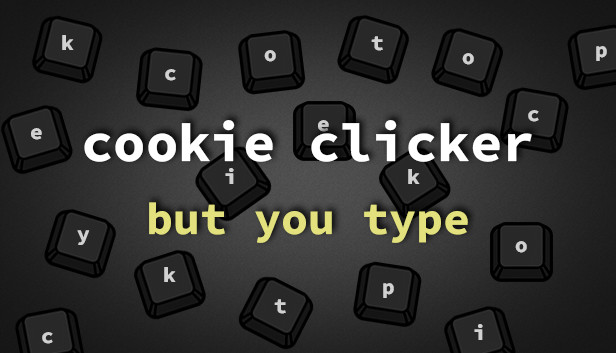 Cookie Clicker but You Type