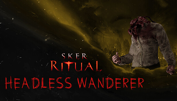 Sker Ritual - Headless Wanderer